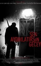 Sen Aydınlatırsın Geceyi Filmi izle