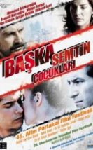 Başka Semtin Çocukları Full izle