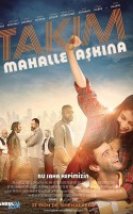 Takım Mahalle Aşkına! izle