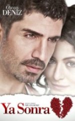 Ya Sonra Full izle