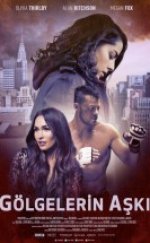 Gölgelerin Aşkı (Above the Shadows) 2019 Full İzle